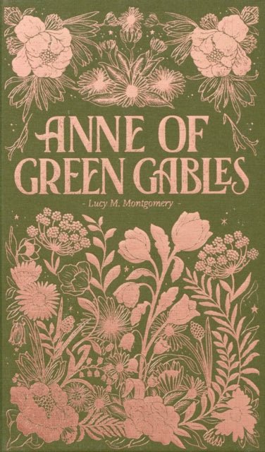Anne of Green Gables by Lucy Maud Montgomery, Wordsworth Luxe Edition - Looking Glass Books -