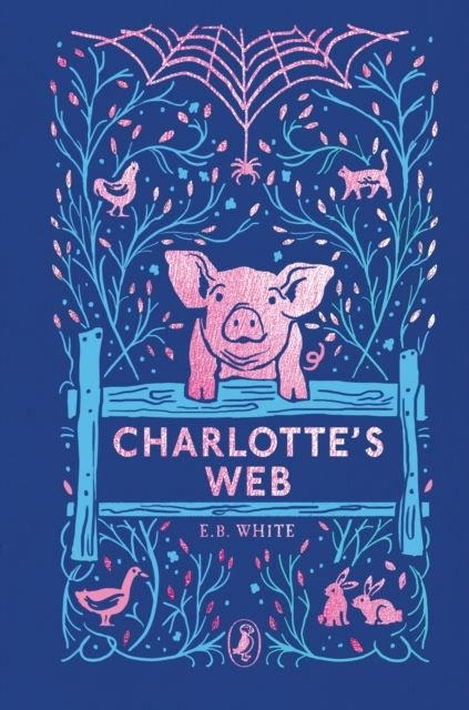 Charlotte's Web by E.B. White: 70th Anniversary Edition - Looking Glass Books -