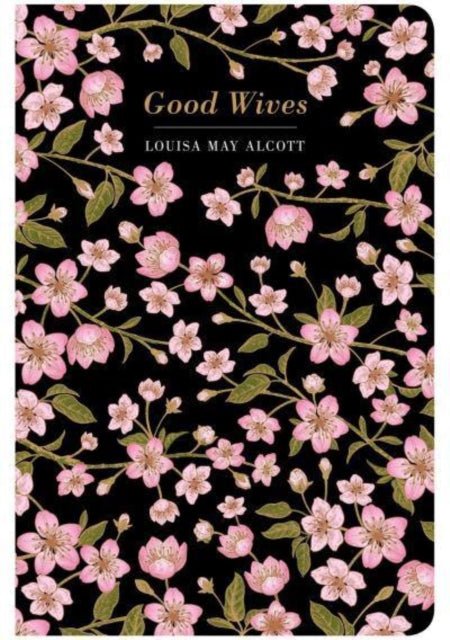 Good Wives by Louisa May Alcott (Chiltern Classics Edition) - Looking Glass Books -