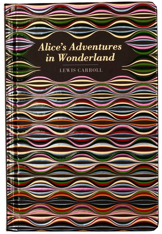 Alice's Adventures in Wonderland by Lewis Carroll: Chiltern Classics Edition - Looking Glass Books -
