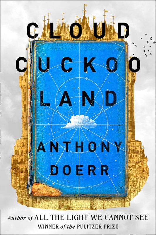 Cloud Cuckoo Land by Anthony Doerr - Looking Glass Books -