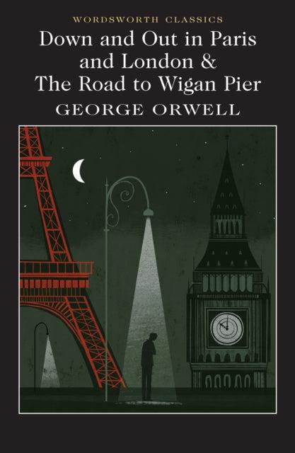 Down and Out in Paris and London & The Road to Wigan Pier by George Orwell - Looking Glass Books -