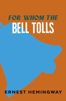 For Whom the Bell Tolls by Ernest Hemingway - Looking Glass Books -