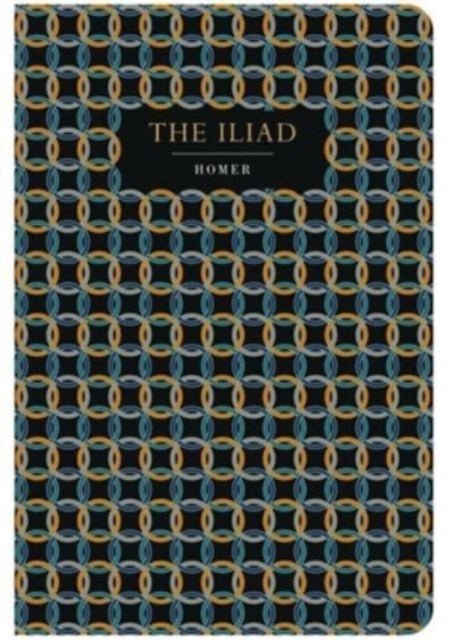 The Iliad by Homer (Chiltern Classics Edition) - Looking Glass Books -