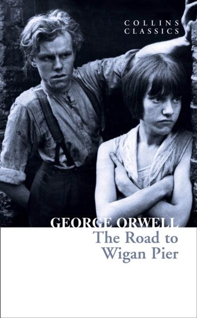 The Road to Wigan Pier by George Orwell - Looking Glass Books -