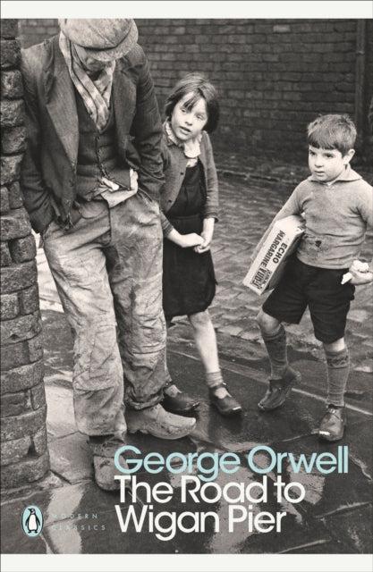 The Road to Wigan Pier by George Orwell with introduction by Richard Hoggart and notes by Peter Davison - Looking Glass Books -