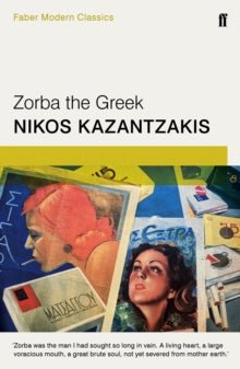 Zorba the Greek : Faber Modern Classics by Nikos Kazantzakis - Looking Glass Books -